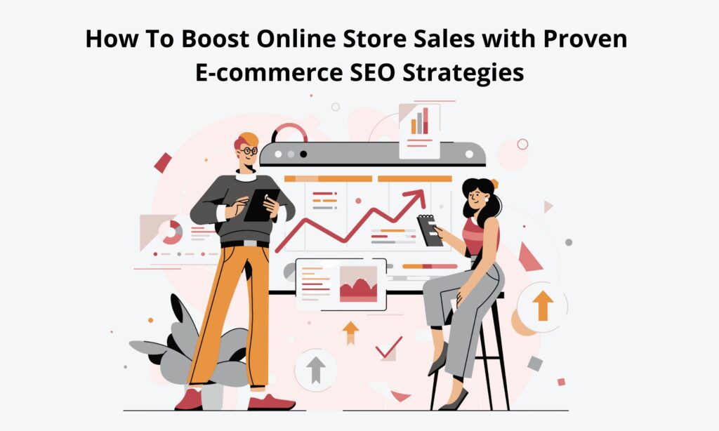 How To Boost Online Store Sales with Proven E-commerce SEO Strategies