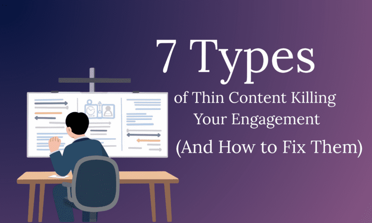 7 Types of Thin Content Killing Your Engagement (And How to Fix Them)