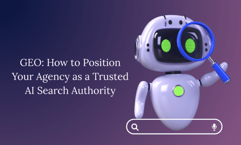 GEO: How to Position Your Agency as a Trusted AI Search Authority