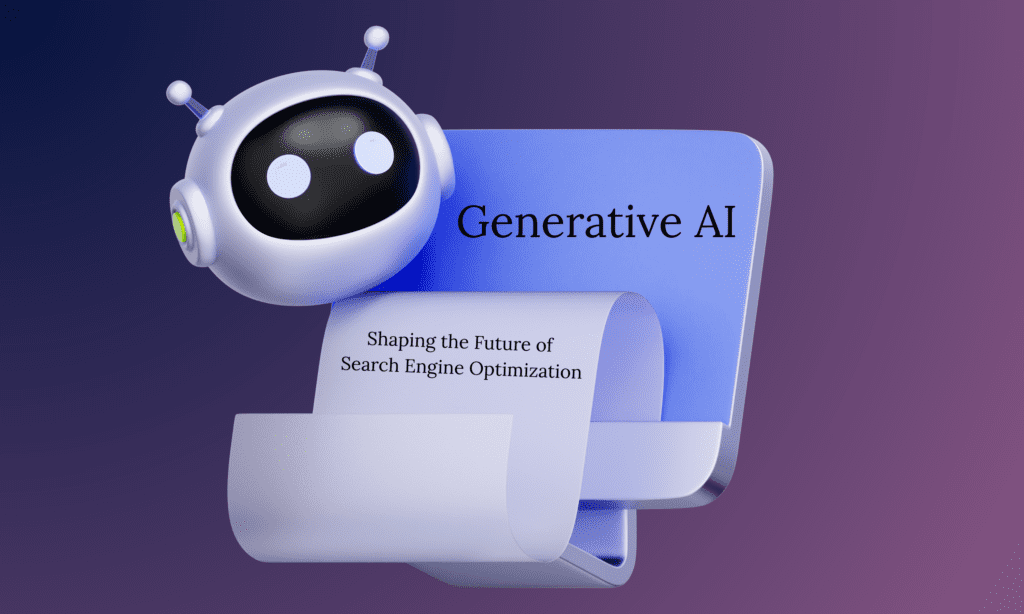 Generative AI Shaping the Future of Search Engine Optimization