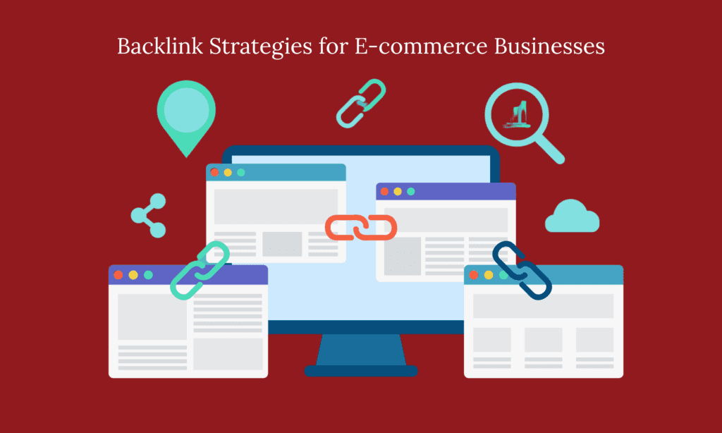 Backlink Strategies for e-commerce businesses