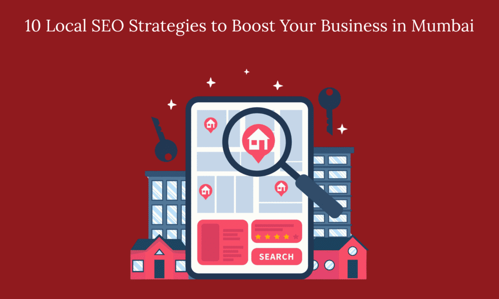 10 Local SEO Strategies to Boost Your Business in Mumbai