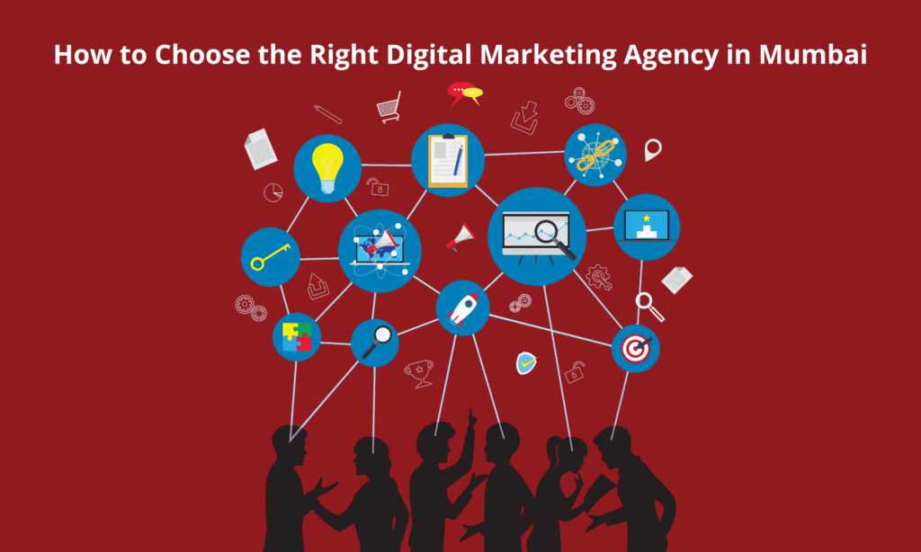 How to Choose the Right Digital Marketing Agency in Mumbai