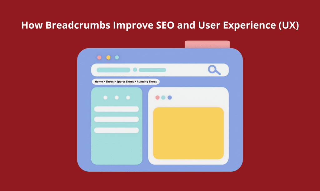 How Breadcrumbs Improve SEO and User Experience (UX)